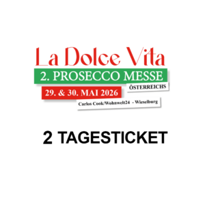 2. Prosecco Messe Österreichs - 2 Tagesticket