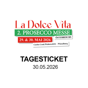 2. Prosecco Messe Österreichs - Tagesticket 30.05.2026